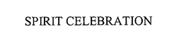 SPIRIT CELEBRATION trademark