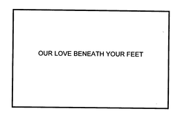 OUR LOVE BENEATH YOUR FEET trademark