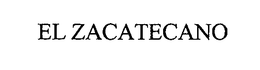 EL ZACATECANO trademark