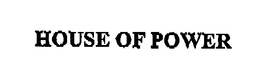 HOUSE OF POWER trademark
