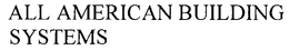 ALL AMERICAN BUILDING SYSTEMS trademark