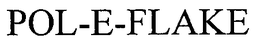 POL-E-FLAKE trademark