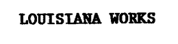 LOUISIANA WORKS trademark