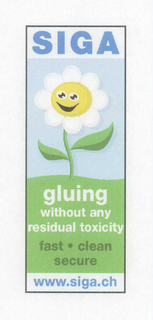 SIGA GLUING WITHOUT ANY RESIDUAL TOXICITY FAST CLEAN SECURE WWW.SIGA.CH trademark