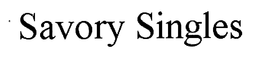 SAVORY SINGLES trademark