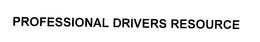 PROFESSIONAL DRIVERS RESOURCE trademark