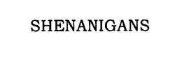 SHENANIGANS trademark