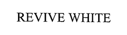 REVIVE WHITE trademark