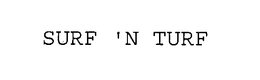SURF 'N TURF trademark