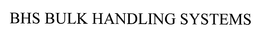 BHS BULK HANDLING SYSTEMS trademark