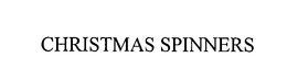 CHRISTMAS SPINNERS trademark