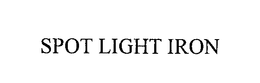SPOT LIGHT IRON trademark