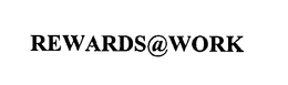 REWARDS@WORK trademark