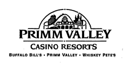 PRIMM VALLEY CASINO RESORTS BUFFALO BILL'S PRIMM VALLEY WHISKEY PETE'S trademark