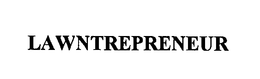 LAWNTREPRENEUR trademark