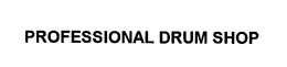PROFESSIONAL DRUM SHOP trademark