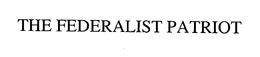 THE FEDERALIST PATRIOT trademark