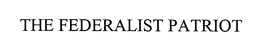 THE FEDERALIST PATRIOT trademark