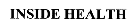 INSIDE HEALTH trademark