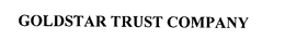 GOLDSTAR TRUST COMPANY trademark