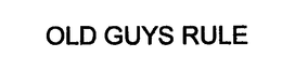 OLD GUYS RULE trademark