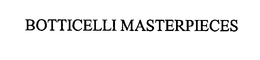 BOTTICELLI MASTERPIECES trademark
