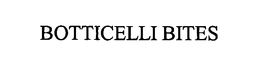 BOTTICELLI BITES trademark