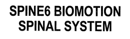 SPINE6 BIOMOTION SPINAL SYSTEM trademark