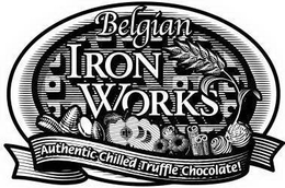 BELGIAN IRON WORKS AUTHENTIC CHILLED TRUFFLE CHOCOLATE! trademark