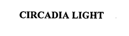 CIRCADIA LIGHT trademark