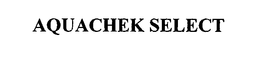 AQUACHEK SELECT trademark
