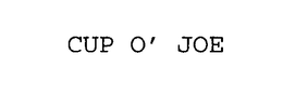 CUP O' JOE trademark