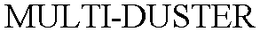 MULTI-DUSTER trademark