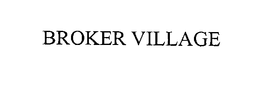 BROKER VILLAGE trademark