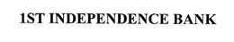1ST INDEPENDENCE BANK trademark