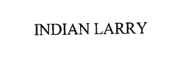 INDIAN LARRY trademark