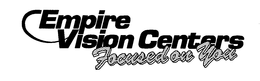EMPIRE VISION CENTERS FOCUSED ON YOU trademark