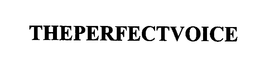 THE PERFECT VOICE trademark