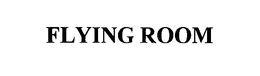 FLYING ROOM trademark