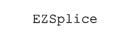 EZSPLICE trademark