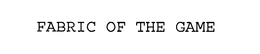 FABRIC OF THE GAME trademark