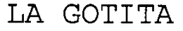 LA GOTITA trademark