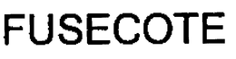FUSECOTE trademark