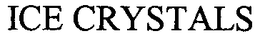 ICE CRYSTALS trademark