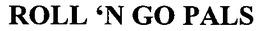 ROLL 'N GO PALS trademark