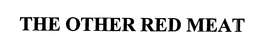 THE OTHER RED MEAT trademark