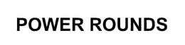 POWER ROUNDS trademark