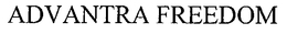 ADVANTRA FREEDOM trademark