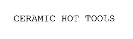CERAMIC HOT TOOLS trademark