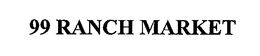 99 RANCH MARKET trademark